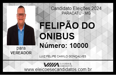 Candidato FELIPÃO DO ONIBUS 2024 - PARACATU - Eleições