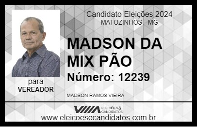 Candidato MADSON DA MIX PÃO 2024 - MATOZINHOS - Eleições