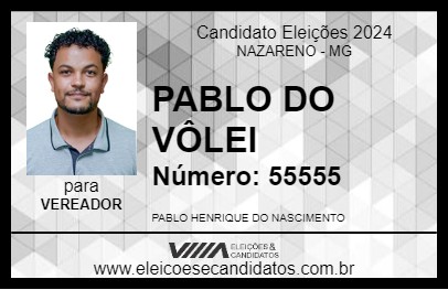 Candidato PABLO DO VÔLEI 2024 - NAZARENO - Eleições