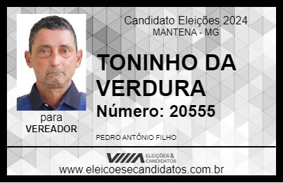 Candidato TONINHO DA VERDURA 2024 - MANTENA - Eleições