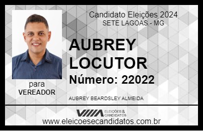 Candidato AUBREY LOCUTOR 2024 - SETE LAGOAS - Eleições