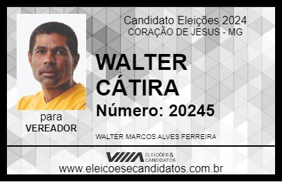 Candidato WALTER CÁTIRA 2024 - CORAÇÃO DE JESUS - Eleições