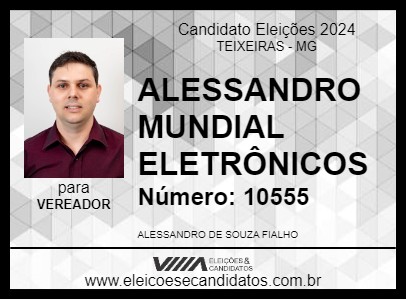 Candidato ALESSANDRO MUNDIAL ELETRÔNICOS 2024 - TEIXEIRAS - Eleições