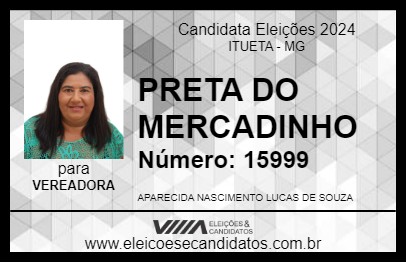 Candidato PRETA DO MERCADINHO 2024 - ITUETA - Eleições