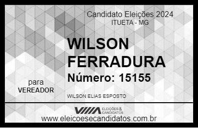 Candidato WILSON FERRADURA 2024 - ITUETA - Eleições