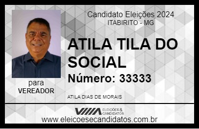 Candidato ATILA TILA DO SOCIAL 2024 - ITABIRITO - Eleições