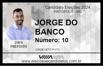 Candidato JORGE DO BANCO 2024 - PINTÓPOLIS - Eleições