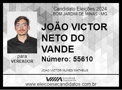 Candidato JOÃO VICTOR NETO DO VANDE 2024 - BOM JARDIM DE MINAS - Eleições