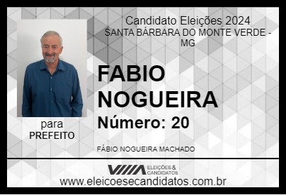 Candidato FABIO NOGUEIRA 2024 - SANTA BÁRBARA DO MONTE VERDE - Eleições