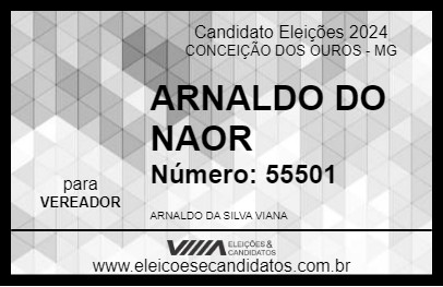 Candidato ARNALDO DO NAOR 2024 - CONCEIÇÃO DOS OUROS - Eleições