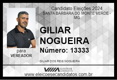 Candidato GILIAR NOGUEIRA 2024 - SANTA BÁRBARA DO MONTE VERDE - Eleições