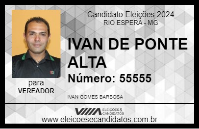 Candidato IVAN DE PONTE ALTA 2024 - RIO ESPERA - Eleições