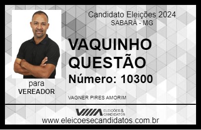 Candidato VAQUINHO QUESTÃO 2024 - SABARÁ - Eleições