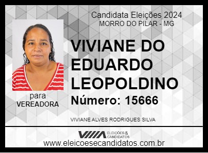 Candidato VIVIANE DO EDUARDO LEOPOLDINO 2024 - MORRO DO PILAR - Eleições