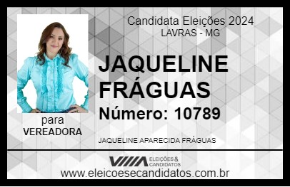 Candidato JAQUELINE FRÁGUAS 2024 - LAVRAS - Eleições