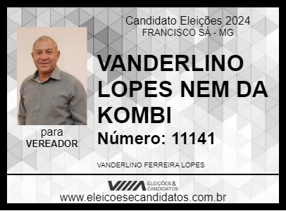 Candidato VANDERLINO LOPES NEM DA KOMBI 2024 - FRANCISCO SÁ - Eleições