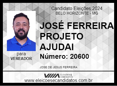 Candidato JOSÉ FERREIRA PROJETO AJUDAI 2024 - BELO HORIZONTE - Eleições