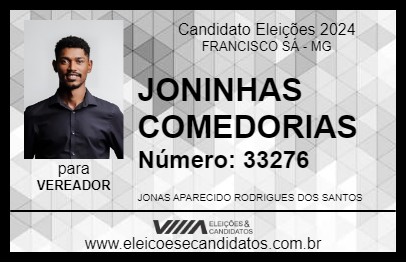 Candidato JONINHAS COMEDORIAS 2024 - FRANCISCO SÁ - Eleições