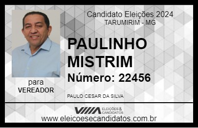 Candidato PAULINHO MISTRIM 2024 - TARUMIRIM - Eleições