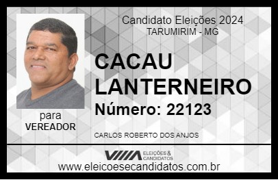 Candidato CACAU LANTERNEIRO 2024 - TARUMIRIM - Eleições