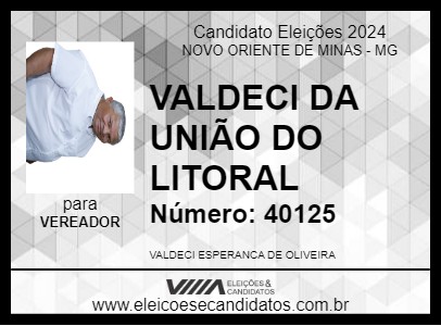 Candidato VALDECI DA UNIÃO DO LITORAL 2024 - NOVO ORIENTE DE MINAS - Eleições