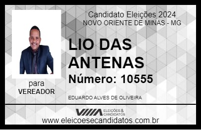 Candidato LIO DAS ANTENAS 2024 - NOVO ORIENTE DE MINAS - Eleições