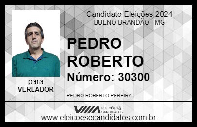 Candidato PEDRO ROBERTO 2024 - BUENO BRANDÃO - Eleições