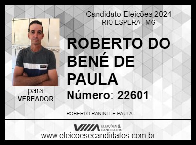 Candidato ROBERTO DO BENÉ DE PAULA 2024 - RIO ESPERA - Eleições