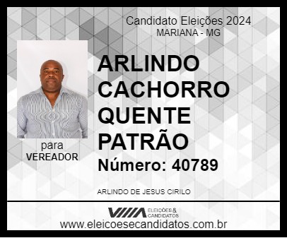 Candidato ARLINDO CACHORRO QUENTE PATRÃO 2024 - MARIANA - Eleições