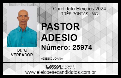 Candidato PASTOR ADESIO 2024 - TRÊS PONTAS - Eleições