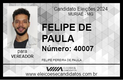 Candidato FELIPE DE PAULA 2024 - MURIAÉ - Eleições