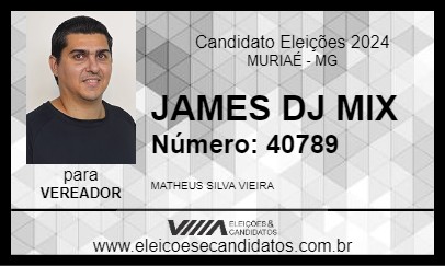 Candidato JAMES DJ MIX 2024 - MURIAÉ - Eleições