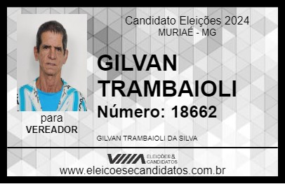 Candidato GILVAN TRAMBAIOLI 2024 - MURIAÉ - Eleições