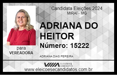 Candidato ADRIANA DO HEITOR 2024 - MIRAÍ - Eleições