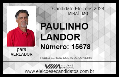 Candidato PAULINHO LANDOR 2024 - MIRAÍ - Eleições