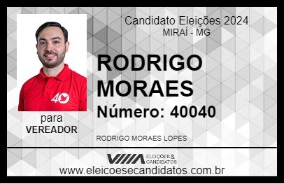 Candidato RODRIGO MORAES 2024 - MIRAÍ - Eleições