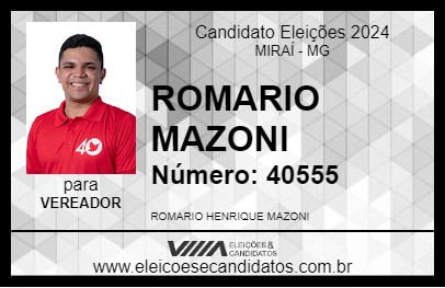 Candidato ROMARIO MAZONI 2024 - MIRAÍ - Eleições