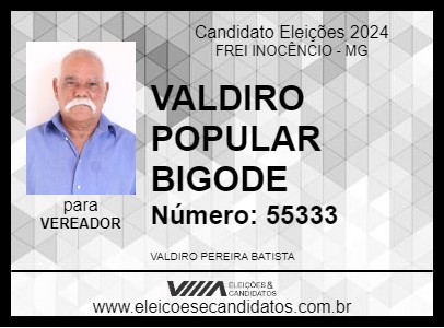 Candidato VALDIRO POPULAR BIGODE 2024 - FREI INOCÊNCIO - Eleições