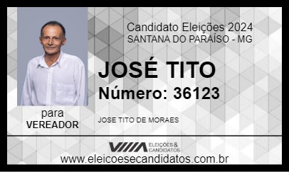 Candidato JOSÉ TITO 2024 - SANTANA DO PARAÍSO - Eleições