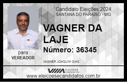 Candidato VAGNER DA LAJE 2024 - SANTANA DO PARAÍSO - Eleições