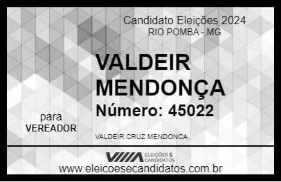 Candidato VALDEIR MENDONÇA 2024 - RIO POMBA - Eleições