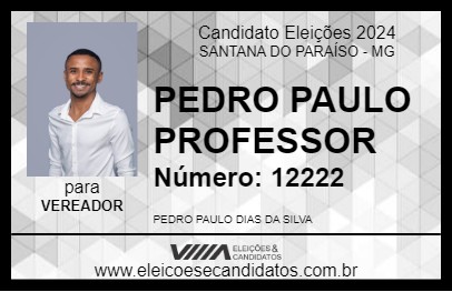 Candidato PEDRO PAULO PROFESSOR 2024 - SANTANA DO PARAÍSO - Eleições