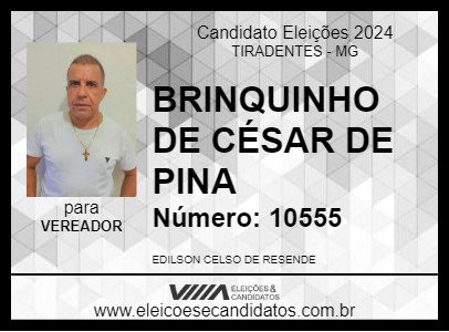 Candidato BRINQUINHO DE CÉSAR DE PINA 2024 - TIRADENTES - Eleições