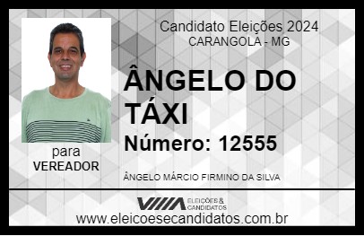 Candidato ÂNGELO DO TÁXI 2024 - CARANGOLA - Eleições