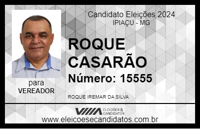 Candidato ROQUE CASARÃO 2024 - IPIAÇU - Eleições