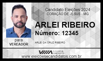 Candidato ARLEI RIBEIRO 2024 - CORAÇÃO DE JESUS - Eleições