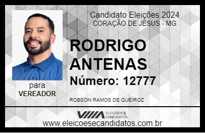 Candidato RODRIGO ANTENAS 2024 - CORAÇÃO DE JESUS - Eleições