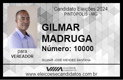 Candidato GILMAR MADRUGA 2024 - PINTÓPOLIS - Eleições