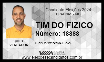 Candidato TIM DO FIZICO 2024 - BRAÚNAS - Eleições