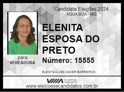 Candidato ELENITA ESPOSA DO PRETO 2024 - ÁGUA BOA - Eleições